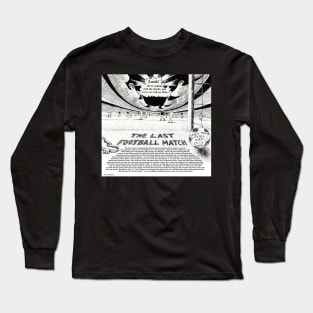 The Last Football Match Long Sleeve T-Shirt